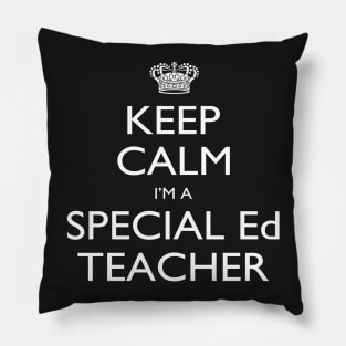 Keep Calm I’m A Special Ed Teacher – T & Accessories Pillow