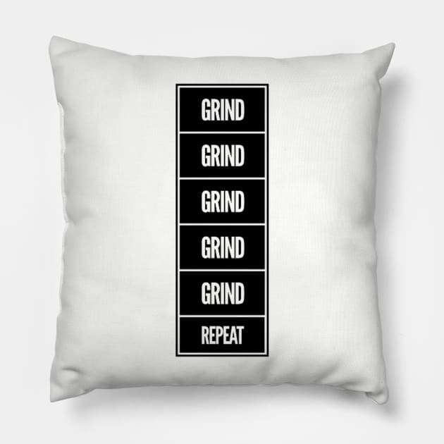 Grind Grind Grind Repeat Pillow by hozarius