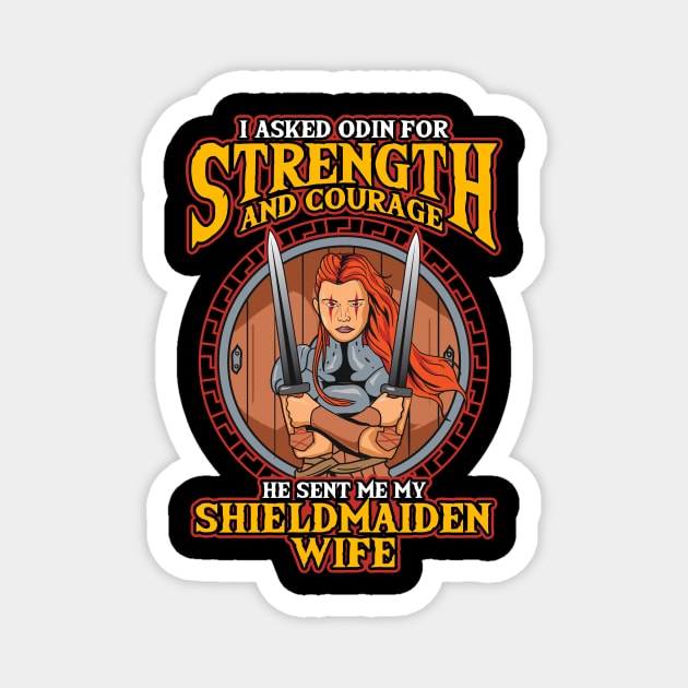 I Asked Odin For Strength & Courage Shield Maiden Magnet by theperfectpresents