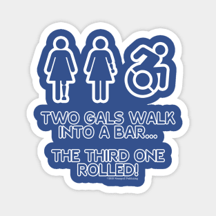 Two Gals Walk Into a Bar Magnet