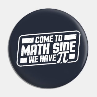 Pi Day - Come to math side we have Pi Pin