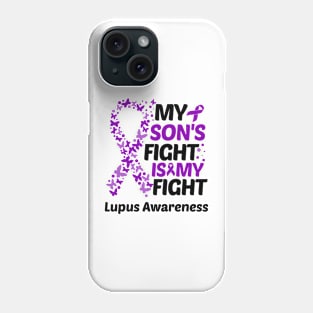 My Sons Fight Is My Fight Lupus Awareness Phone Case