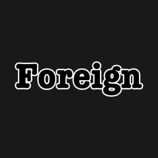 Foreign T-Shirt