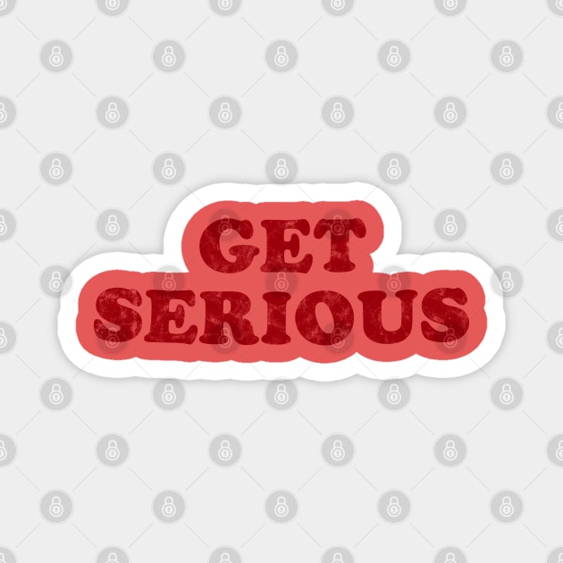 Get Serious - Retro - Red Magnet by Roufxis