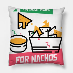 here for nachos Pillow