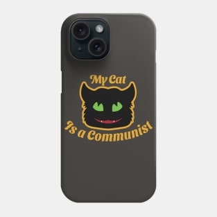 My Cat Is A Communist Phone Case