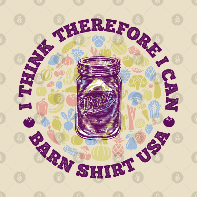 I Think Therefore I Can - Barn Shirt USA by Barn Shirt USA