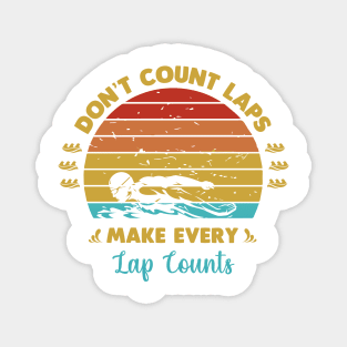 Dont count laps make every lap counts Magnet