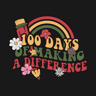 100 DAYS OF MAKING A DIFFERENCE T-Shirt