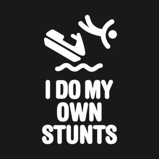 I do my own stunts jet ski watercraft PWC jetski T-Shirt