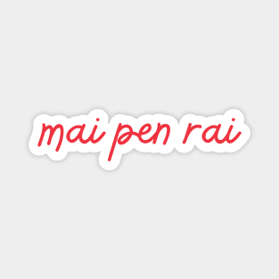 mai pen rai - Thai red - Flag color Magnet
