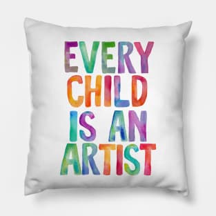 Every Child Is An Artist Pillow