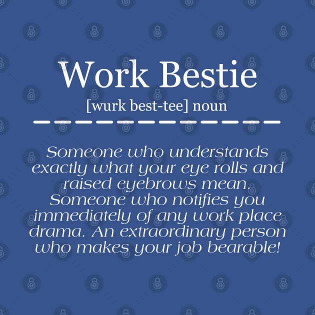 Work Bestie by GardenViewFarm Tees