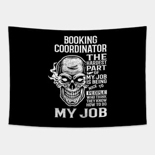 Booking Coordinator T Shirt - The Hardest Part Gift Item Tee Tapestry