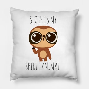 Sloth is my Spirit Animal Pillow