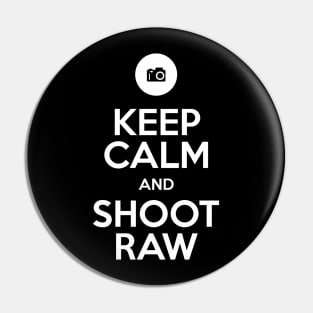 Keep Calm and Shoot RAW Pin