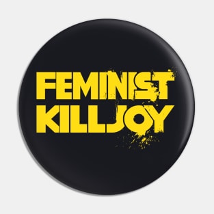 Feminist Killjoy Pin