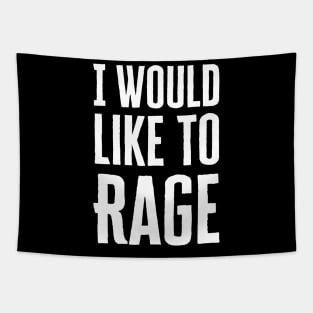 I Would Like To Rage Tapestry