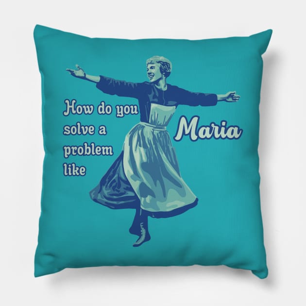 How Do You Solve A Problem Like Maria Pillow by Slightly Unhinged