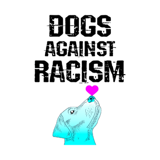 Dogs against racism. Pups for equality. We are all equal. Racial, gender, economic justice. Stop systemic injustice. Cute Labrador dog with a pink heart. One race human T-Shirt