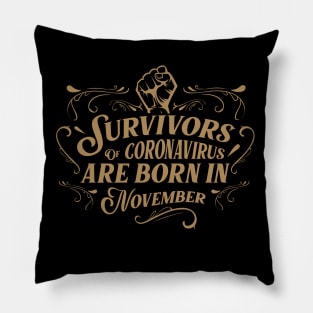 Suvivors of coronavirus are born in November Pillow