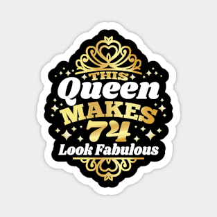 This Queen Makes 74 Look Fabulous 74th Birthday 1948 Magnet