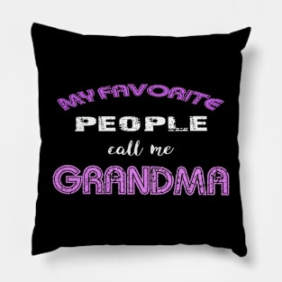 my favorite people call me grandma Pillow