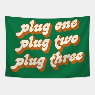 Plug One .... Plug Two .... Plug Three Tapestry