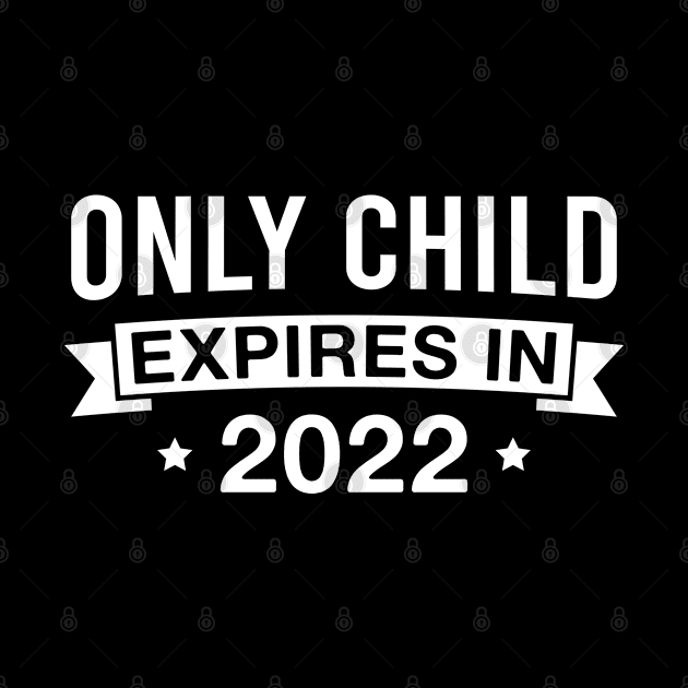 Only Child Expires in 2022 - Big Brother or Big Sister Announcement by FOZClothing