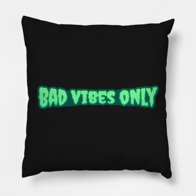 Bad Vibes Only Pillow by Gwenpai