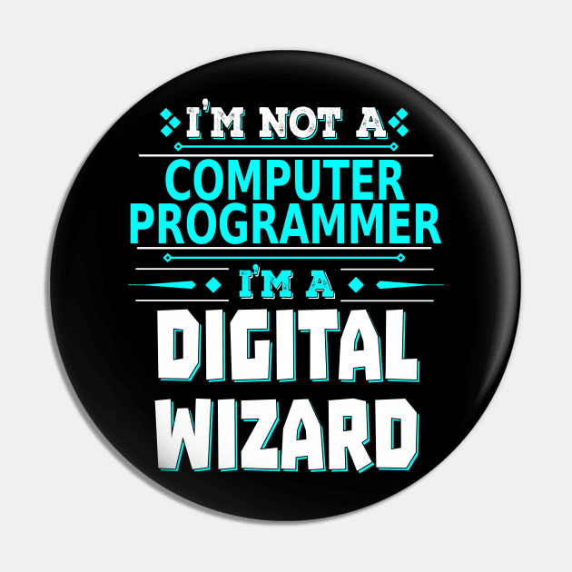 Computer Programmer Digital Wizard - Creative Job Title Pin by Ashley-Bee