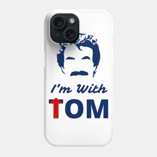 I'm With Tom Phone Case