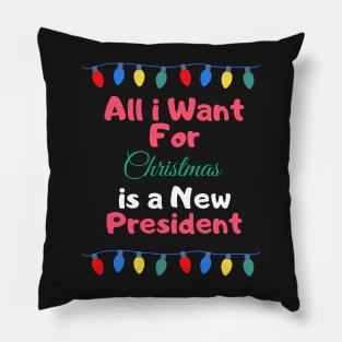 All I Want For Christmas Is a New President Pillow