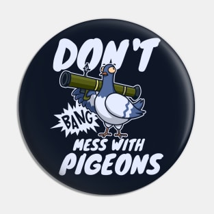 don't mess with pigeons funny Pin