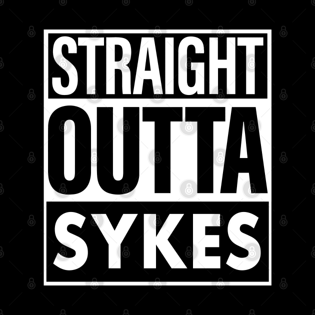 Sykes Name Straight Outta Sykes by ThanhNga