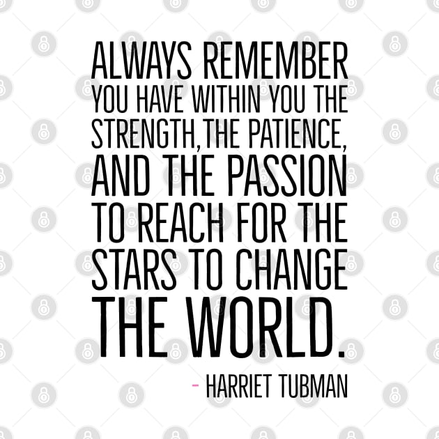 Change The World, Harriet Tubman Quote, Black History, African American, Black Hero by UrbanLifeApparel