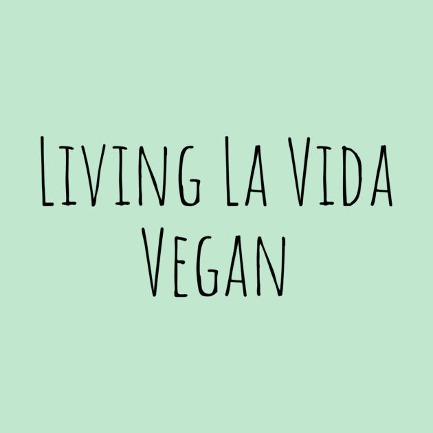 LIVING LA VIDA VEGAN by MaximumMerch