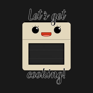 Lets Get Cooking T-Shirt