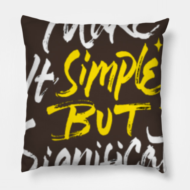 Make It Simple Make It Simple Pillow Teepublic