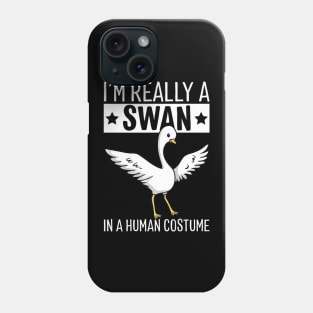 I'm Really A Swan In A Human Costume Halloween Funny Phone Case