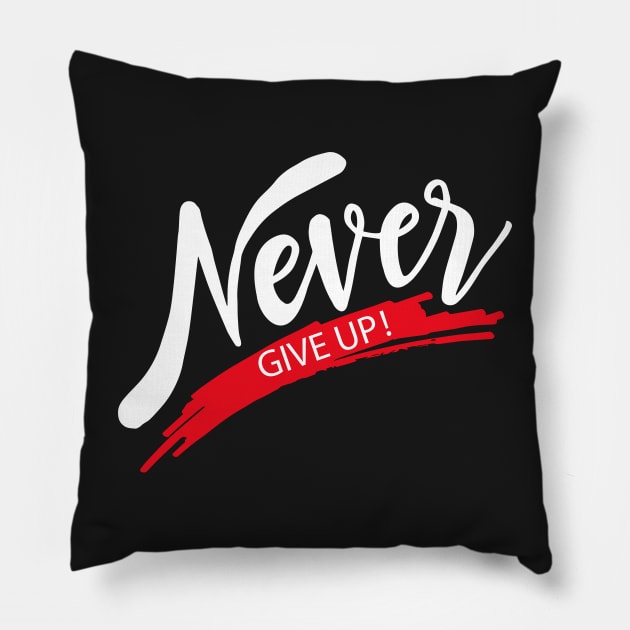 Never Give Up Pillow by Raja2021