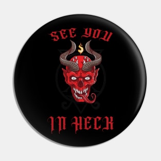 See You In Heck Skull Pin