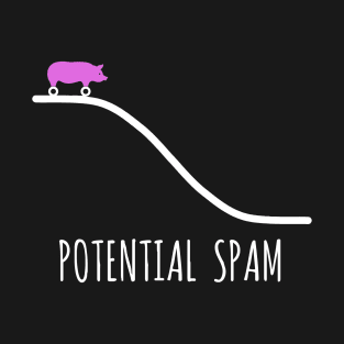 Potential Spam T-Shirt