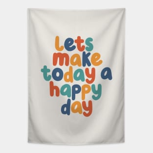 Lets Make Today a Happy Day in Red Green and Blue Tapestry