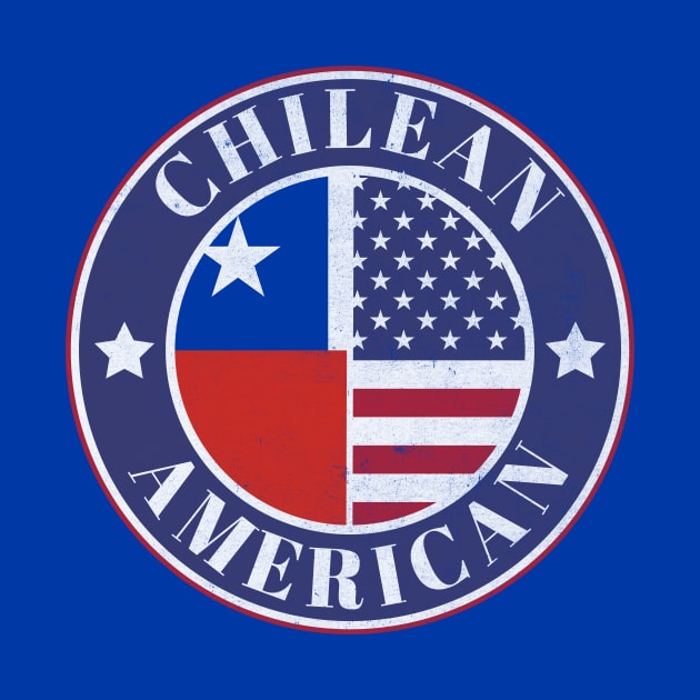 Proud Chilean-American Badge - Chile Flag by Yesteeyear