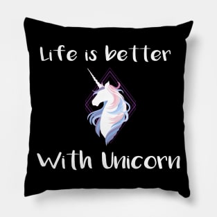 Life is better with a unicorn Pillow