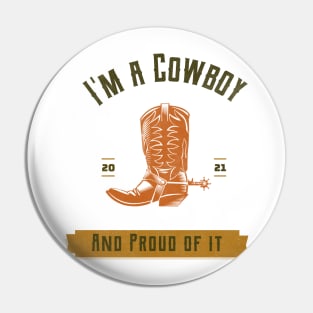 I'm a Cowboy and proud of it. Pin