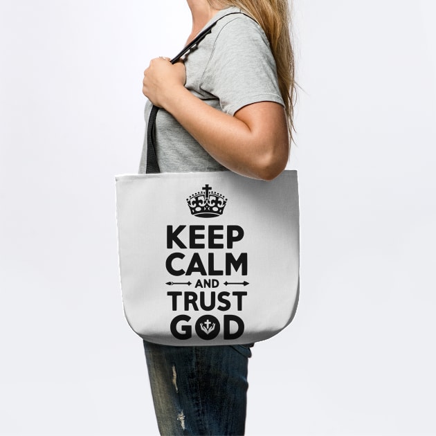 Keep Calm and Trust God by Frank Ring