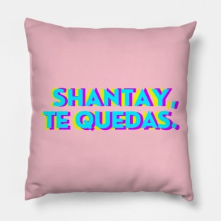 Shantay, te quedas in blue Pillow