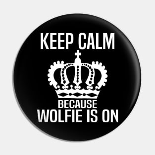 Keep Calm because Wolfie is On. Pin